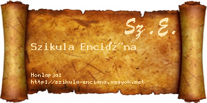 Szikula Enciána névjegykártya